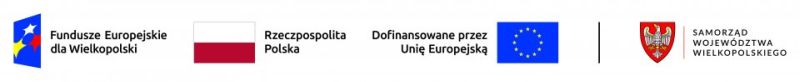 Symbole graficzne: Fundusze Europejskie dla Wielkopolski, Rzeczpospolita Polska, Unia Europejska, Samorząd Województwa Wielkopolskiego.